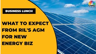 What To Expect From Energy \& New Energy Business In RIL's AGM | Business Lunch | CNBC-TV18
