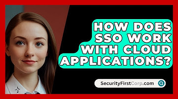How Does SSO Work With Cloud Applications? - SecurityFirstCorp.com