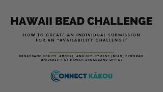 Hawaii BEAD Challenge Process: Individual Submission for an Availability Challenge