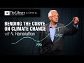 Bending the curve on climate change with v ramanathan