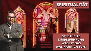 Spirituelle Kriegsführung - Wie funktioniert sie - Was kann ich tun?