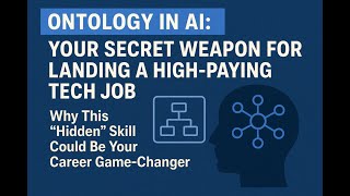 Ontology in AI: The Hidden Skill That Can 10x Your Tech Career in 2025