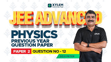 JEE ADVANCED-  PREVIOUS YEAR 2020- PHYSICS - PAPER 2- QUESTION NUMBER 12 | XYLEM JEE ADVANCED
