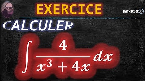 🔴MATHSCLIC EXERCICE - POST BAC | CALCUL DES PRIMITIVES DE 𝟒/(𝔁^𝟑+𝟒𝔁)