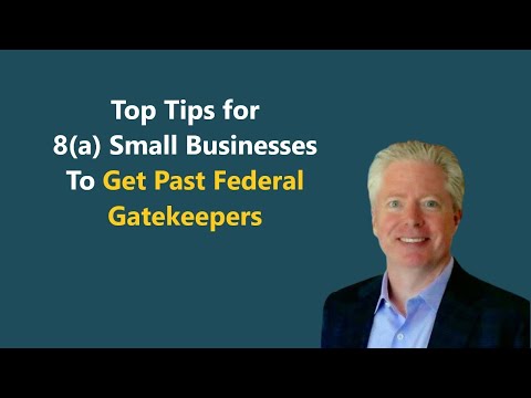 How to Get Past Federal Gatekeepers | Tips for 8(a) Small Business Government Contractors
