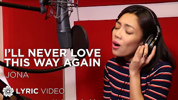 I'll Never Love This Way Again - Jona (Lyrics)