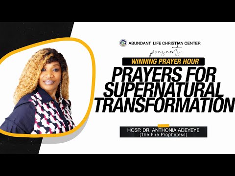 Prayers For Supernatural Transformation | Dr. Anthonia Adeyeye | ALCC Winners House