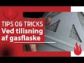 Nexgrill Tips &amp; Tricks - Ved tilisning af gasflaske