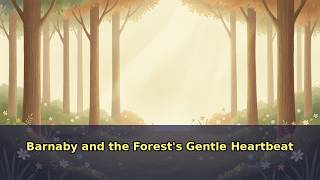 Detalles Barnaby and the Forest's Gentle Heartbeat 🦊 Bedtime Story for Kids Actualización