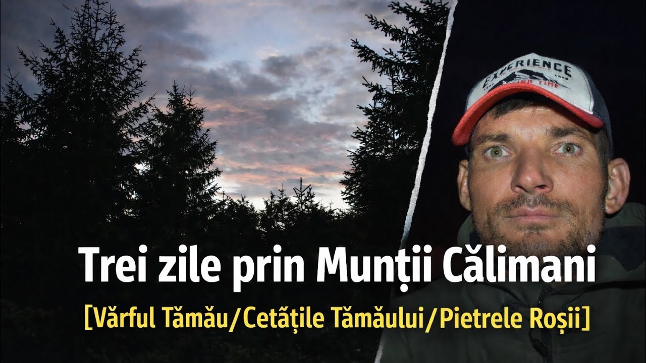 3 Zile Singur prin Munții Călimani. 12 Apostoli/Vârful Tămău/Stâncile Tămăului/Pietrele Roșii 