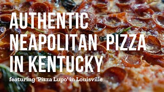 PIZZA LUPO - AUTHENTIC NEAPOLITAN PIZZA in Louisville, Kentucky