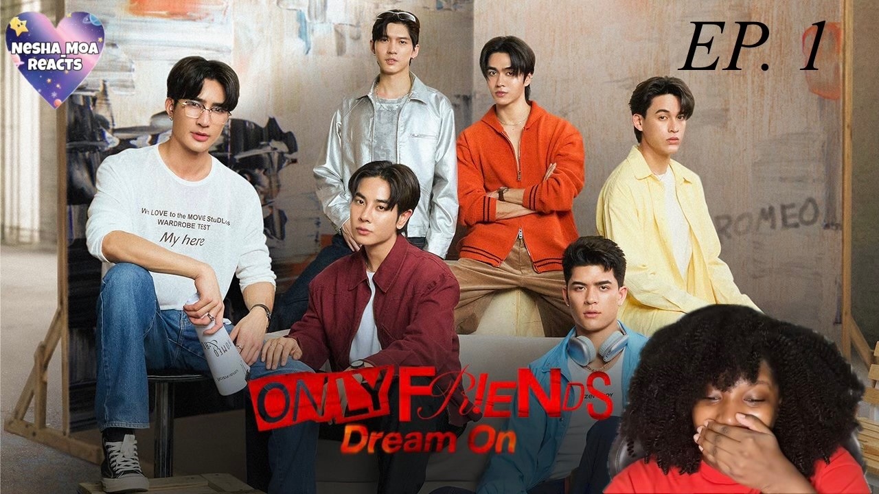 ONLY FRIENDS : DREAM ON EP. 1 | Reaction