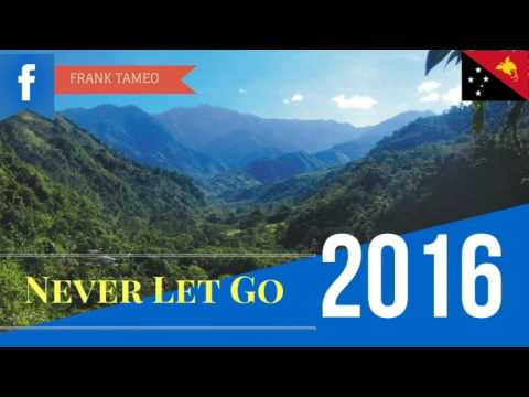 Never Let Go - PNG Latest MUSIC