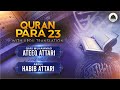 Quran para 23 with urdu translation  qari muhammad ateeq attari  abdul habib attari