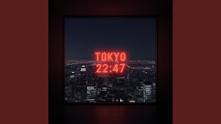 Tokyo 22:47