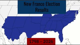 New France election results: 1798 - 2026 (Election Series)