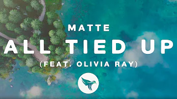 Matte - All Tied Up (Official Lyric Video) feat. Olivia Ray
