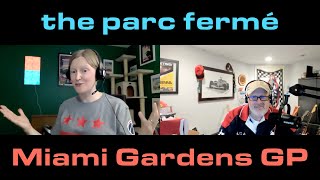 Miami Gardens GP | The Parc Fermé F1 Podcast Ep 729