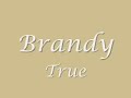 Brandy  True lyrics🎼