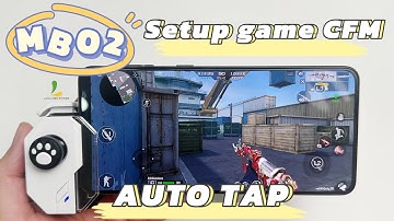 CÀI ĐẶT game CFM trên tay cầm MEMO MB02 có AUTO TAP android ,iOS