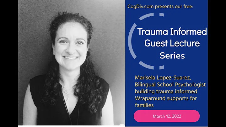 Trauma Informed Guest Lecturer: Marisela Lopez, aM...