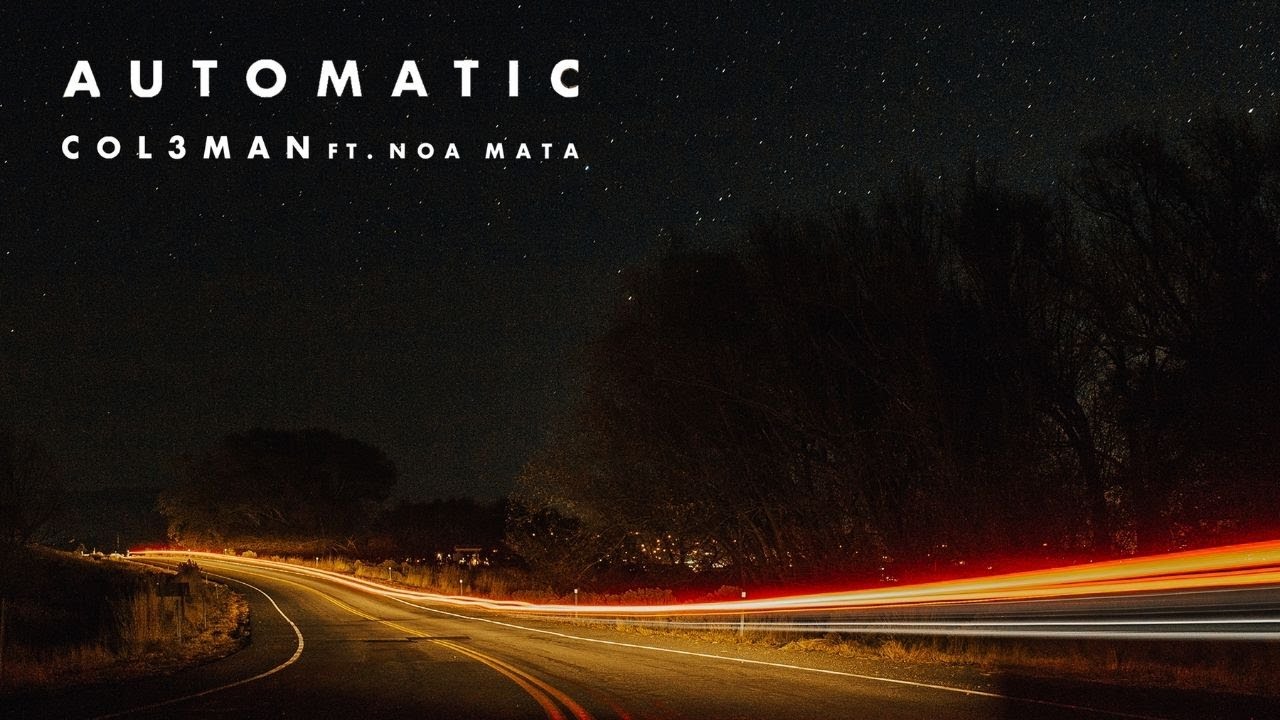 Watch Col3man ft. Noa Mata - Automatic (Audio) on YouTube Watch Col3man ft. Noa Mata - Automatic (Audio) on YouTube