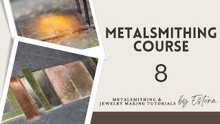 Metalsmithing Course - Lesson 8 (preview) | Estona Tutorials