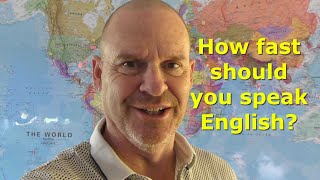 How fast is your English? What is the best speed to speak English?