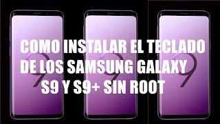 Como instalar teclado de los samsung galaxy s9 y s9+  | Sin root screenshot 1