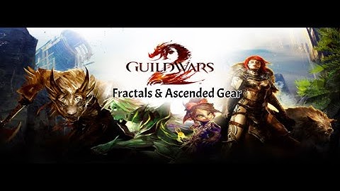 GW2 - Fractals & Ascended Gear Overview