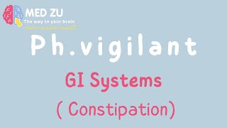 سلسلة تدريب الصيدلاني اليقظ (Ph.vigilant) | GI Systems (Constipation) + Review 