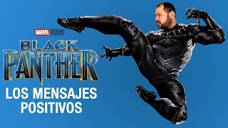 Los Mensajes Positivos de Pantera Negra - Black Panther