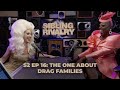 Sibling Rivalry S2 EP16: The one about drag families