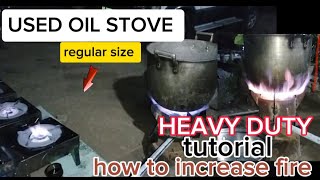 TECHNIQUE HOW TO VOLUME FIRE IN USED OIL STOVE