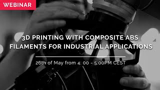 WEBINAR: Benefits of 3D Printing with Composite ABS Filaments