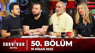 Survivor Ekstra 50. Bölüm 10 Nisan 2023