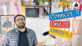 كونكت 4 | الترم الثاني | الوحدة التاسعة الدروس الرابع الى السادس  | Connect 4 Unit 9 Lessons 4 : 6