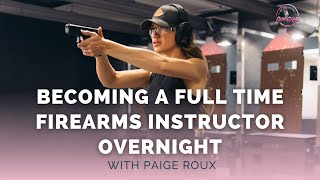 The Journey of Becoming a Full Time Firearms Instructor with 'Some Chick Who Shoots' Paige Roux