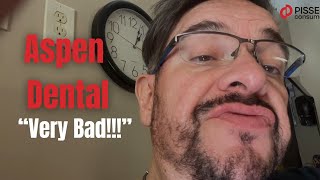 Aspen Dental is Very Bad