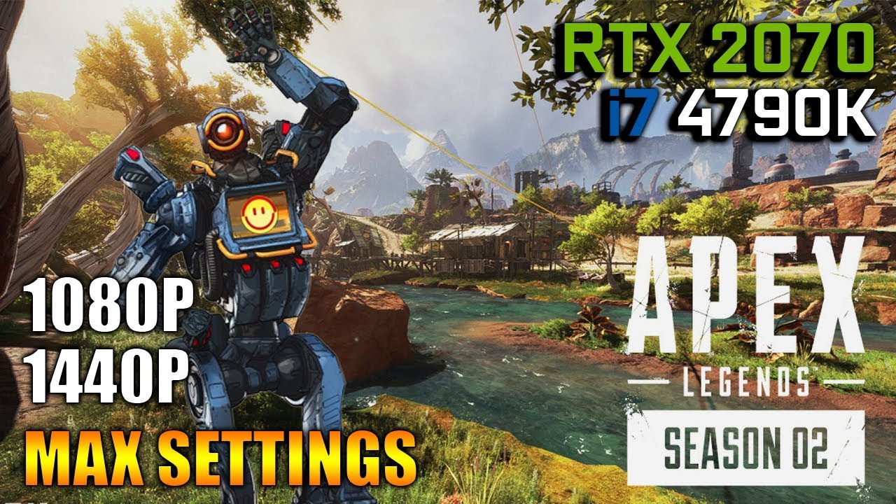 Apex Season 2 - RTX 2070 OC & i7 4790K | 1080p & 1440p Max Settings - YouTube
