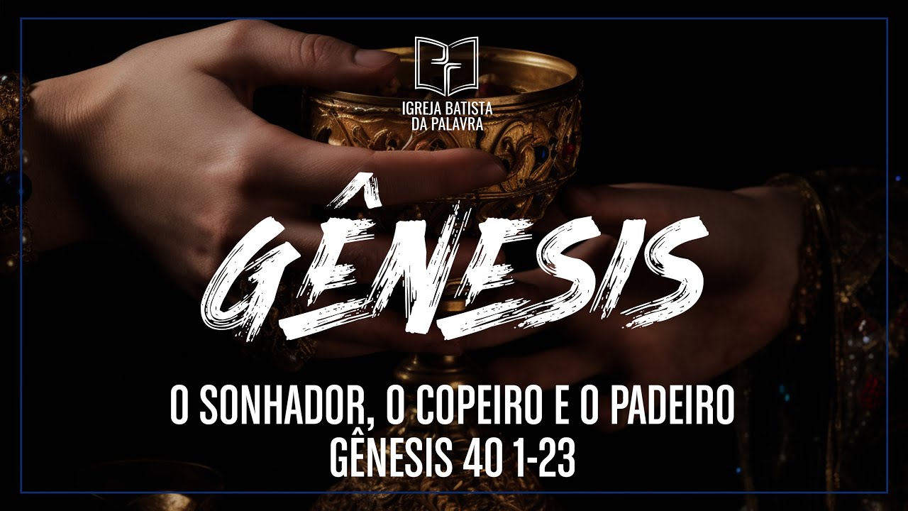 Gênesis 40.1-23 - 