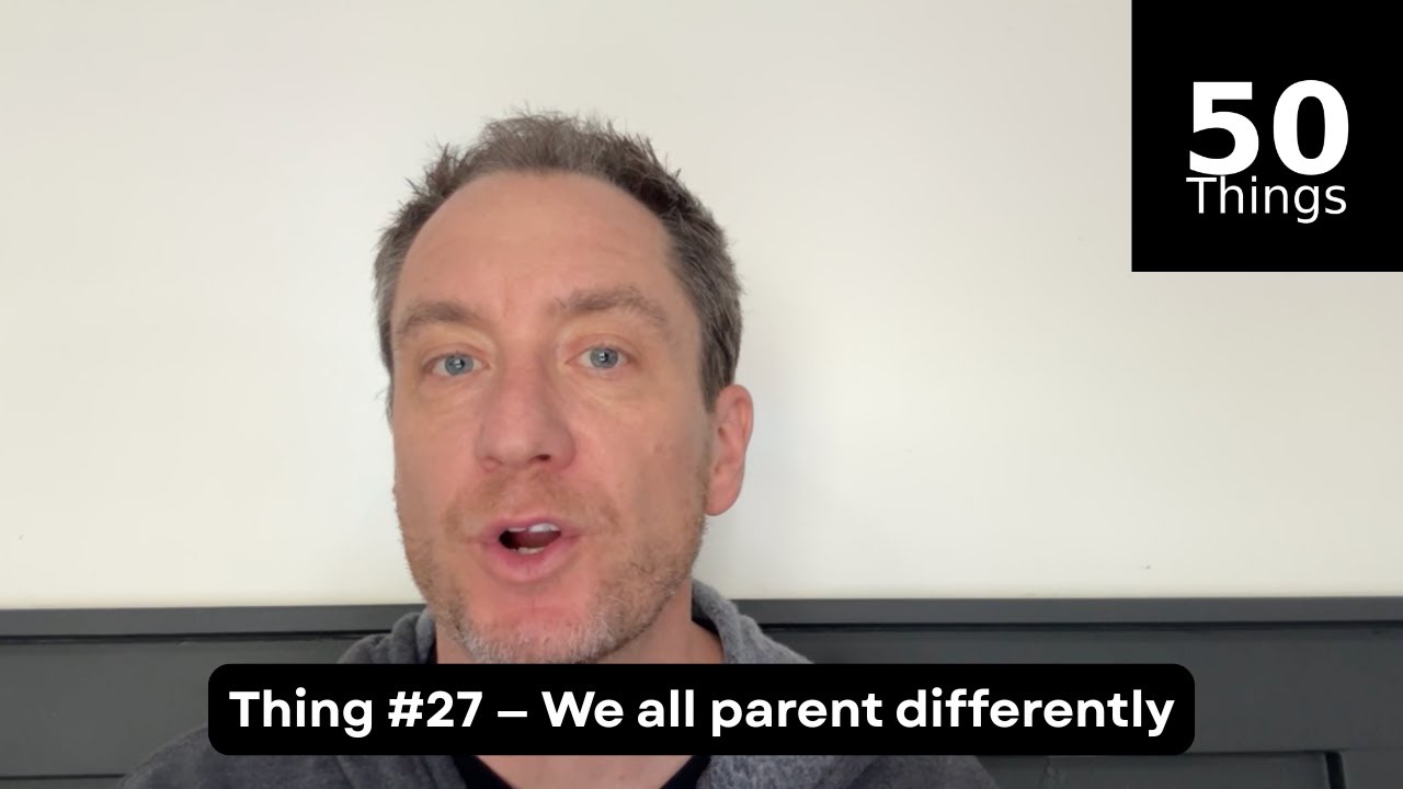 Thing #27: We all parent differently | 50 Things