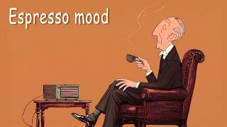 Espresso mood - E S P R E S S O Jazz