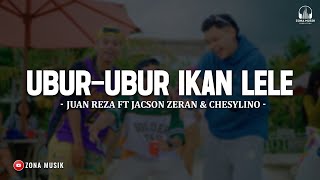 Uburubur Ikan Lele  Juan Reza Ft Jacson Zeran U0026 Chesylino lirik Lagu Timur