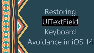 Restoring UITextField Keyboard Avoidance in iOS 14 Net Worth