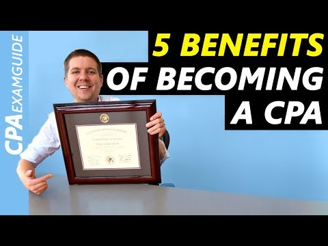 5 Benefits Of Becoming A CPA You Need To Know [2022 CPA Exam]