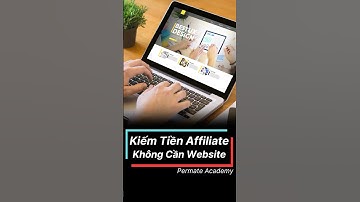 Cách Kiếm Tiền Affiliate Marketing Không Cần Website #shrots #permate