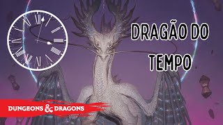 Monstros de D&D: Dragão do Tempo