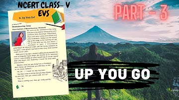UP YOU GO CLASS 5 EVS | CLASS 5 EVS | UP YOU GO | NCERT CLASS 5 EVS CHAPTER 9 | ARCHANA CLASSES