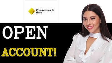 How To Open Commonwealth Bank Account (2025)